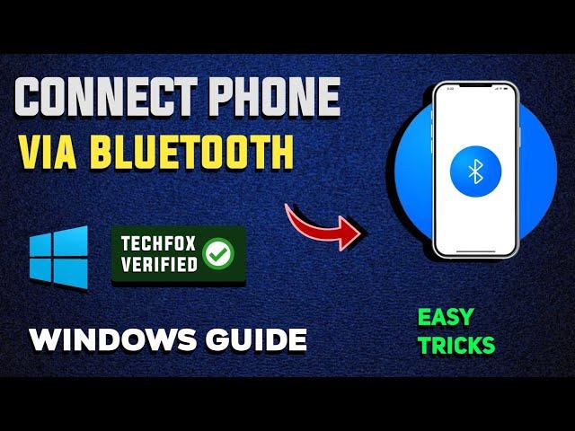 How to Connect a Phone to Windows via Bluetooth - Full Guide