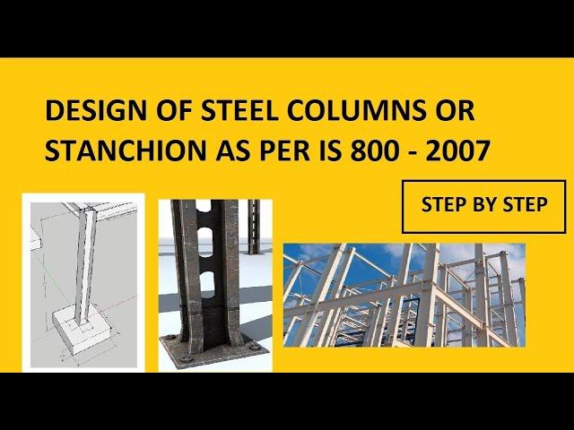 DESIGN OF STEEL COLUMN / STANCHION | AS PER INDIAN CODE IS800 | Step wise solved