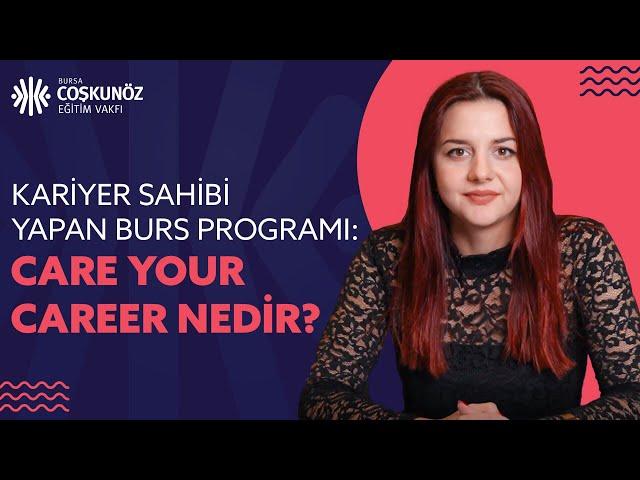 Kariyer Sahibi Yapan Burs Programı: Care Your Career Nedir?