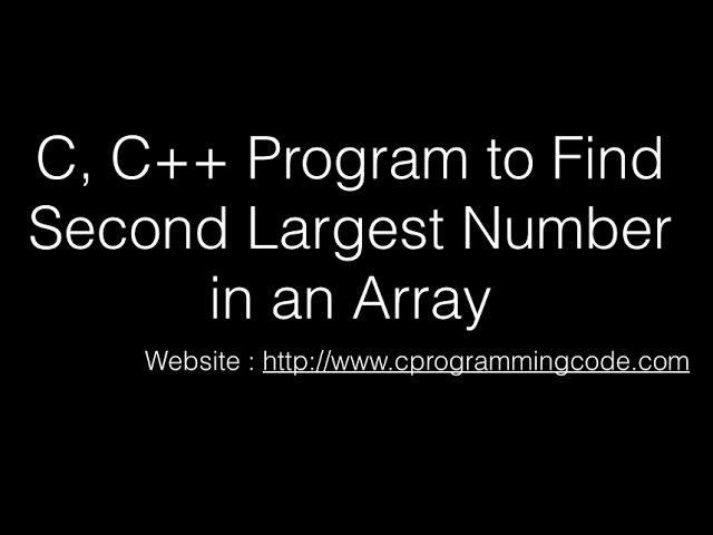 C, C++ Program to Find Second Largest Number in an Array