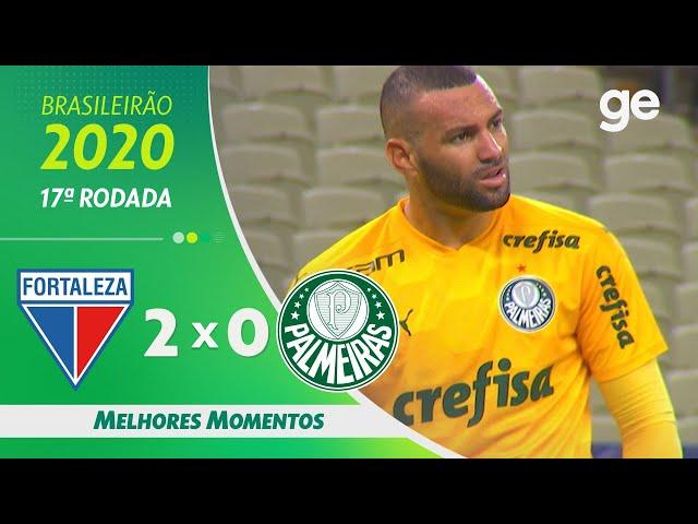 FORTALEZA 2 X 0 PALMEIRAS | MELHORES MOMENTOS | 17ª  RODADA BRASILEIRÃO 2020 | ge.globo