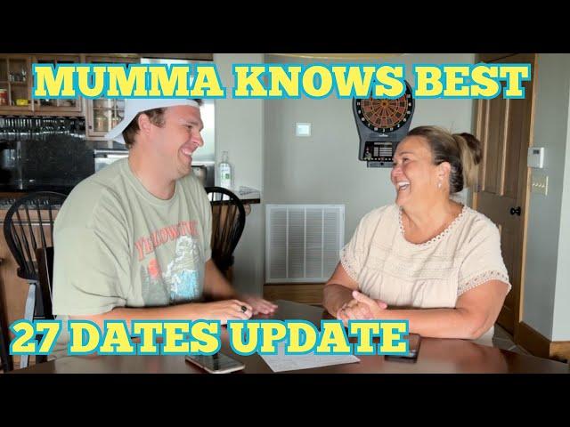 I Went On 27 Dates... So Now What?! | Mumma Knows Best