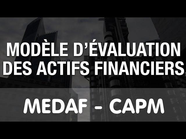 Modèle d'évaluation des actifs financiers MEDAF CAPM (Capital Asset Pricing Model) cours en français