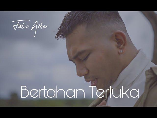 FABIO ASHER - BERTAHAN TERLUKA (OFFICIAL MUSIC VIDEO)