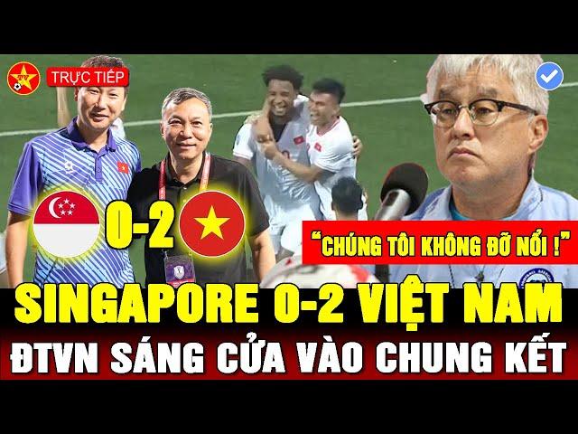 Trực tiếp: SINGAPORE 0-2 VIỆT NAM, HLV CAO TAY, ĐTVN ĐẶT 1 CHÂN VÀO CHUNG KẾT, VFF PHẢI THƯỞNG LỚN