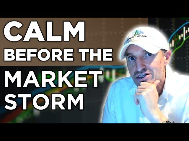 Calmness All Around Before The Market Storm | Here's Why There Is A Holding Pattern In Many Stocks