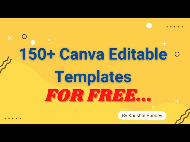 150 Canva Editable Templates  For Free | Online Marketing tools | Kaushal Pandey | Free Templates