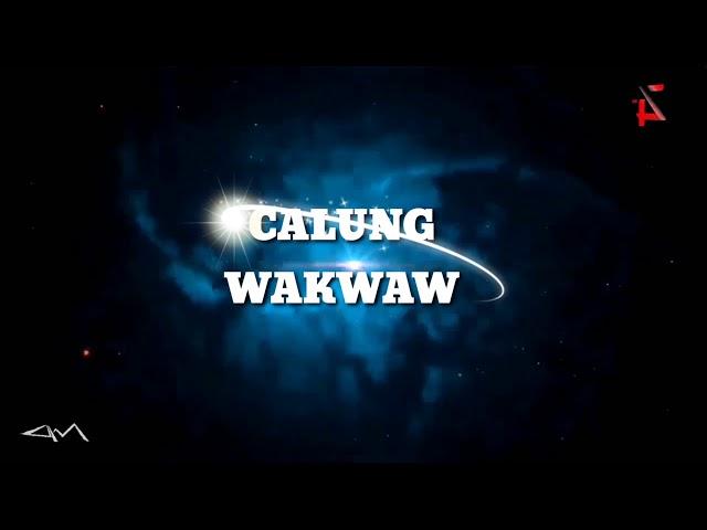 Calung Wakwaw #SABILULUNGAN