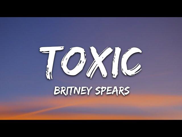 Britney Spears - Toxic (Lyrics)