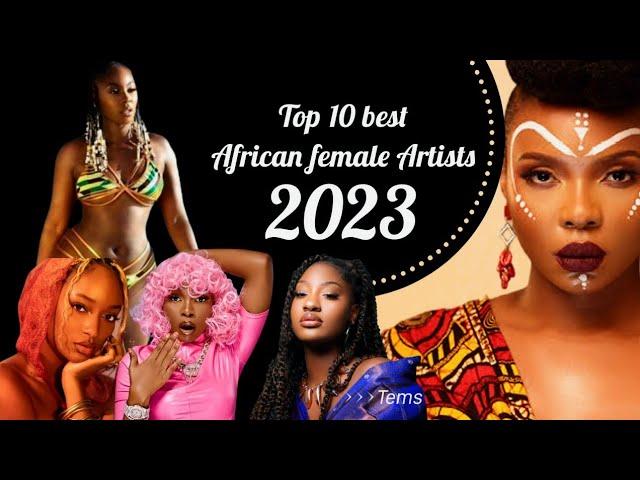 Top 10 best female artists from Africa 2023.