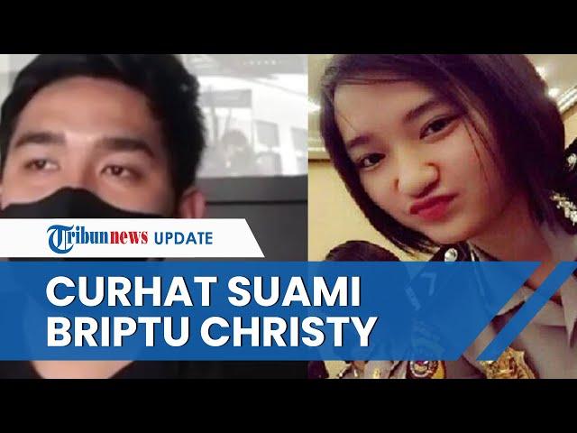 Ungkapan Pasrah Suami Briptu Christy seusai dang Istri Ditangkap: Saya Pasrah, Terima Dia Apa Adanya