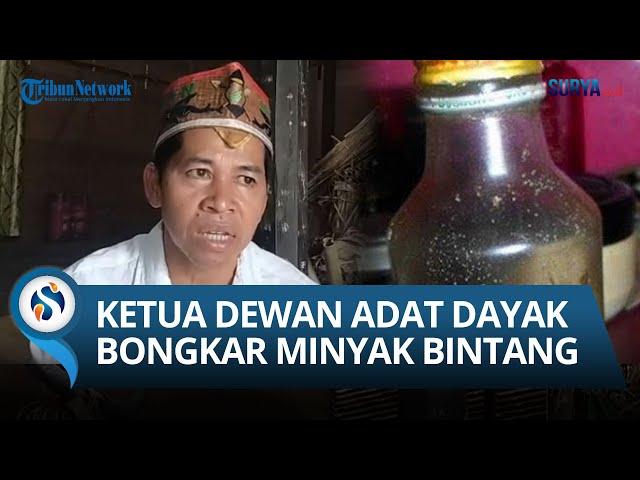 [EKSKLUSIF] KETUA DEWAN ADAT DAYAK Bongkar RAHASIA & Pembuatan Minyak Bintang: Tak Diperjualbelikan!