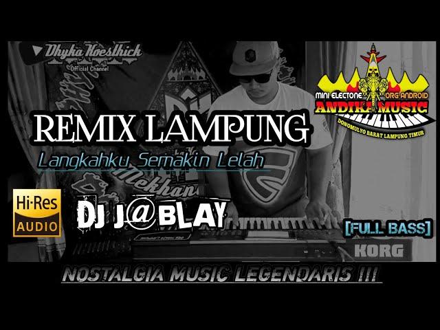 REMIX LAMPUNG DJ J4BLAY VERSI TERBARU || ANDIKA MUSIC DMC @musiclampung