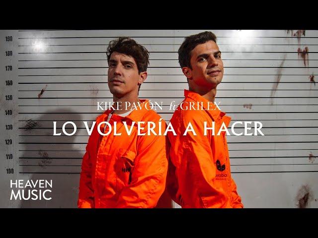 Lo Volvería A Hacer - Kike Pavón ft. Grilex | Video Oficial