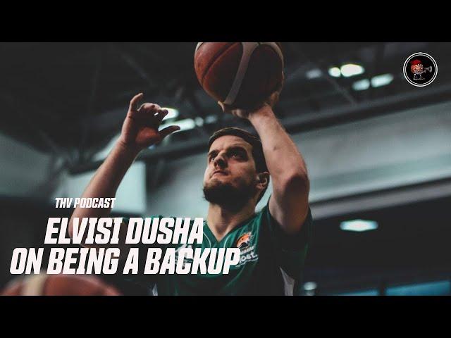 “It Just Gets Draining” Elvisi Dusha On Life As A Backup PG | THV Podcast