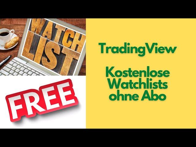 TradingView: Unbegrenzt Watchlists hinzufügen (KOSTENLOSE Version) ohne Abo | 2021 Deutsch