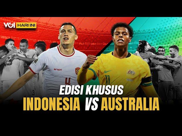 VOI Hari Ini: Lawan Timnas Australia, Menyala Timnas Indonesia!