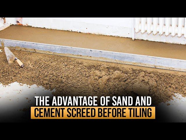 The Advantage Of Sand And Cement Screed Before Tiling | How to Floor Screed With Sand And Cement