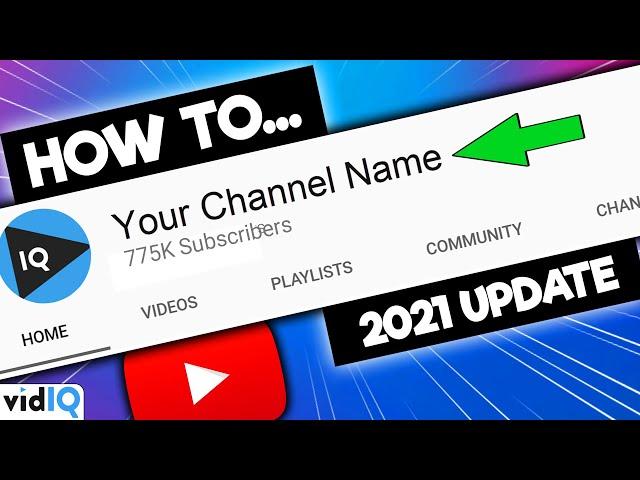 How To Change Your YouTube Channel Name 2021 - Complete Guide