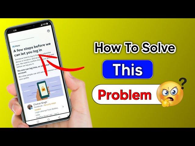 A few steps before we can let you log in facebook | Login approval needed problem