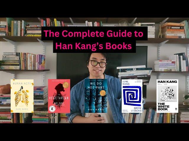 The  Complete Guide to Han Kang's Books (In English)