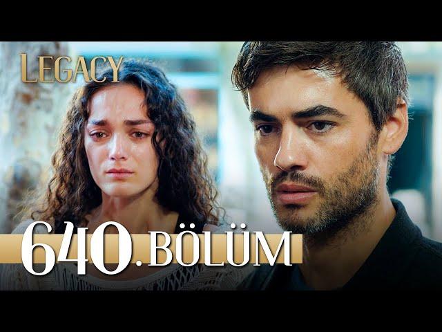 Emanet 640. Bölüm | Legacy Episode 640