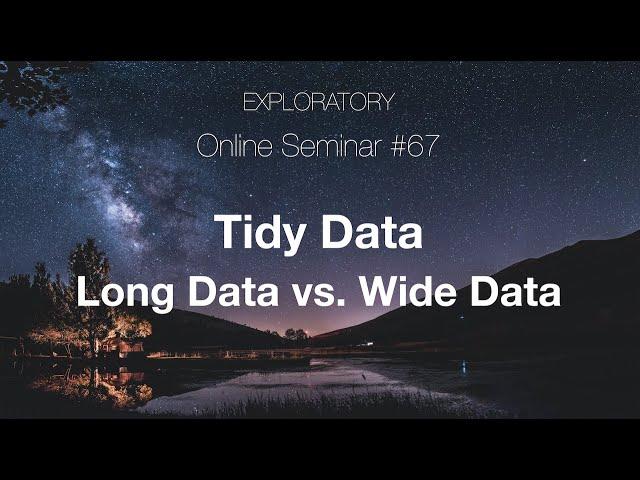 #67 - Tidy Data, Wide Data & Long Data