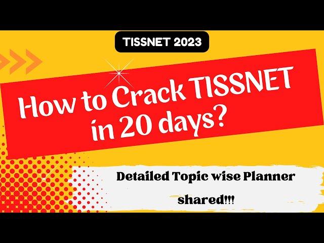 How to crack TISSNET 2023 in 20 days| Daily Schedule Topicwise| Practice and Revision included| TISS