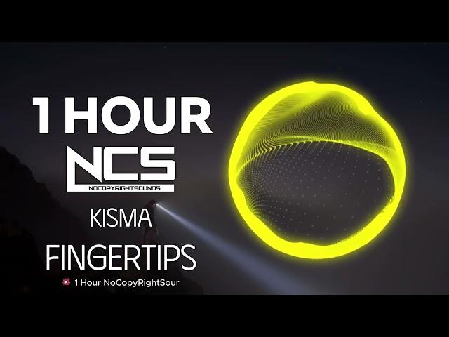 [1 HOUR] Kisma - Fingertips | House | NCS - Copyright Free Music