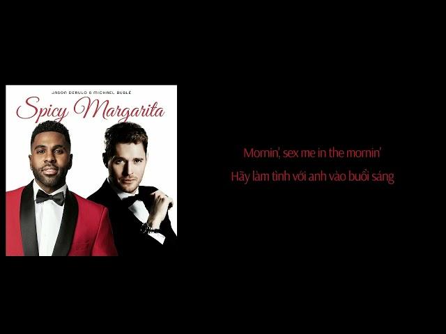 Spicy Margarita (Lyrics + Vietsub) - Jason Derulo ft. Michael Bublé