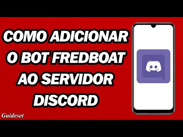 Como Adicionar O Bot Fredboat Ao Seu Servidor Discord | Discord Fredboat Bot