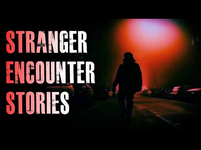 4 TRUE Creepy Stranger Encounter Horror Stories | True Scary Stories