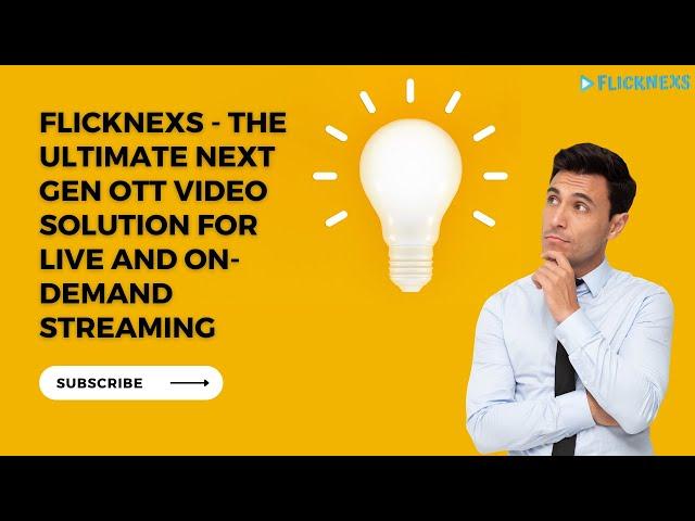 Flicknexs - The Ultimate Next Gen OTT Video Solution for Live and On-Demand Streaming