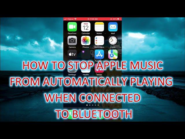 HOW TO STOP APPLE MUSIC FROM AUTOMATICALLY PLAYING WHEN CONNECTED TO BLUETOOTH