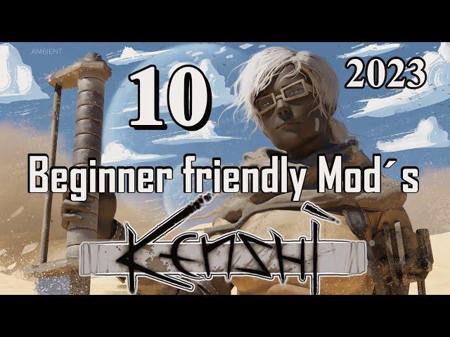 10 BEGINNER FRIENDLY mods for Kenshi! [2023]