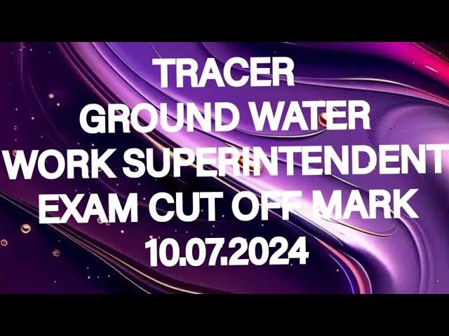 Tracer ground water, Work superintendent exam kerala psc cut off mark-10.072024|cat number-189/2023