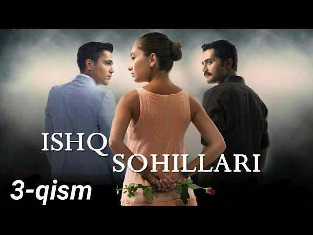 Ishq sohillari 3-qism (o'zbek tilida) Ишк сохиллари 3-кисм (узбек тилида)