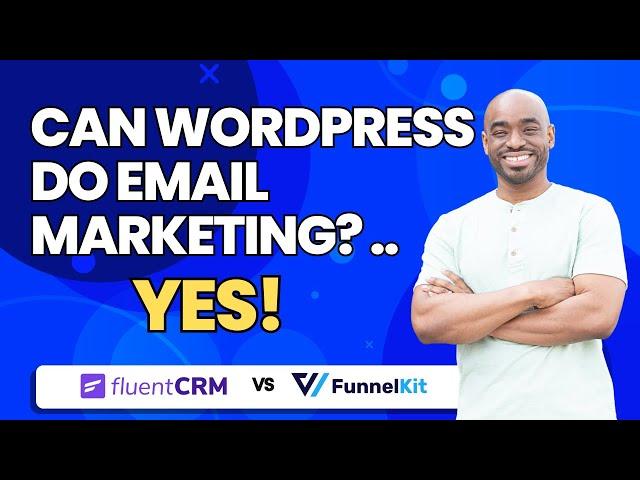 FluentCRM vs. FunnelKit: Ultimate Email Marketing & Automation Comparison for Wordpress