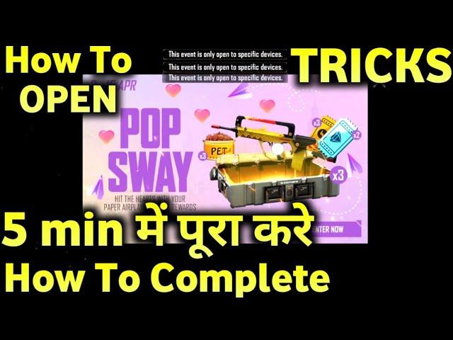 POP SWAY THIS EVENT IS ONLY OPEN TO SPECIFIC DEVICE PROBLEM SOLUTION,HOW TO OPEN POP SWAY NEW EVENT