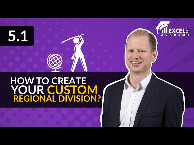 5.1 How to create your custom regional division? [Reporting on maps in Excel & Power BI course]