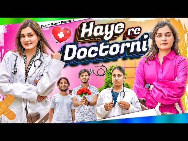 HAYE RE DOCTORNI || हाय रे डॉक्टरनी || Fancy Nancy