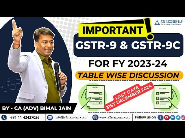 [IMPORTANT VIDEO] Table wise Discussion on GSTR-9 & 9C for FY 2023-24 || CA (Adv) Bimal Jain