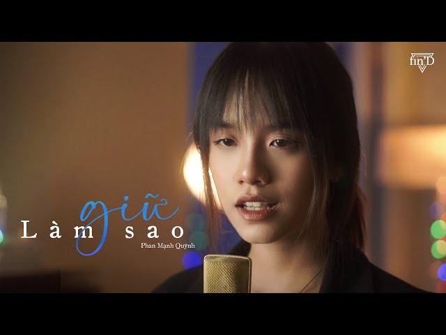 Làm Sao Giữ - Phan Mạnh Quỳnh I Vân Hoà x Fin'D (cover) nhạc hot tiktok