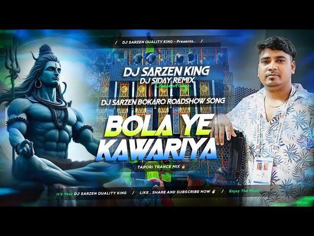 Dj SarZen Bokaro Roadshow Song  Bola Ye Kanwariya - Tapori Trance Mix - Dj SarZen X Dj Siday Remix