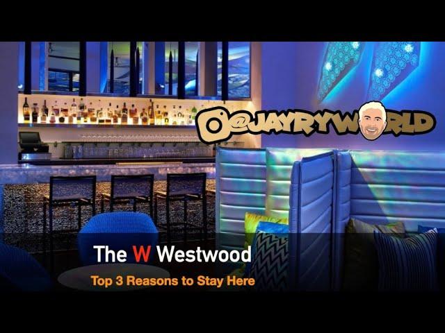 W Westwood Hotel Tour | Top 3 Reasons to Stay | W West Beverly Hills  | Marriott Bonvoy