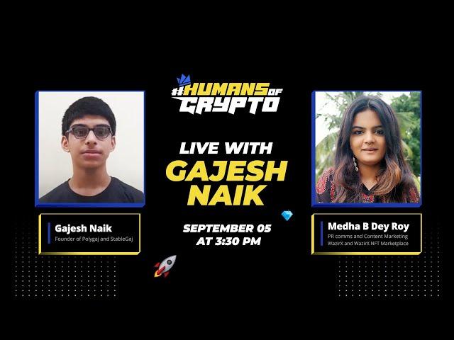 #HumansOfCrypto | Live with @GajeshSNaik