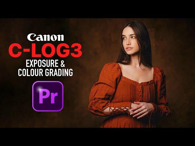 How To Expose And Colour Grade For Canon C-LOG 3 Footage In Premiere Pro 2023 + FREE LUT