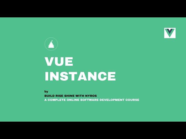 Creating Vue Instance | Vue JS Series | Build Rise Shine with Nyros (BRS)