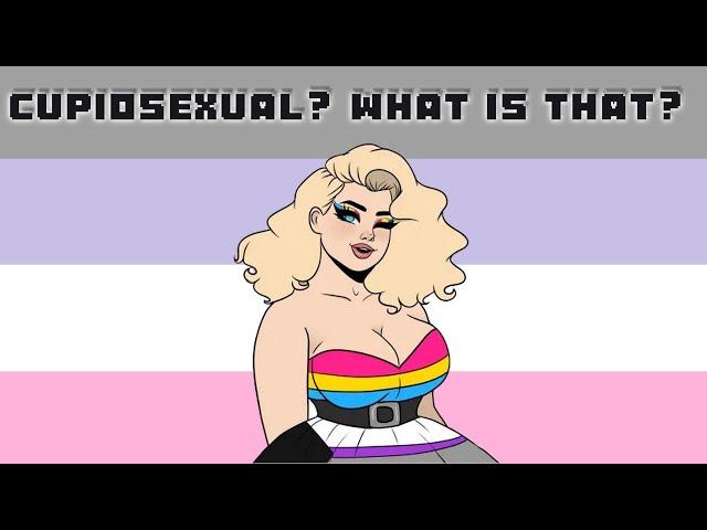 Cupiosexual? What is That? (EPICNESSQUEEN's Cupiosexual) #cupiosexual #pride #lgbtqia #cupioromantic