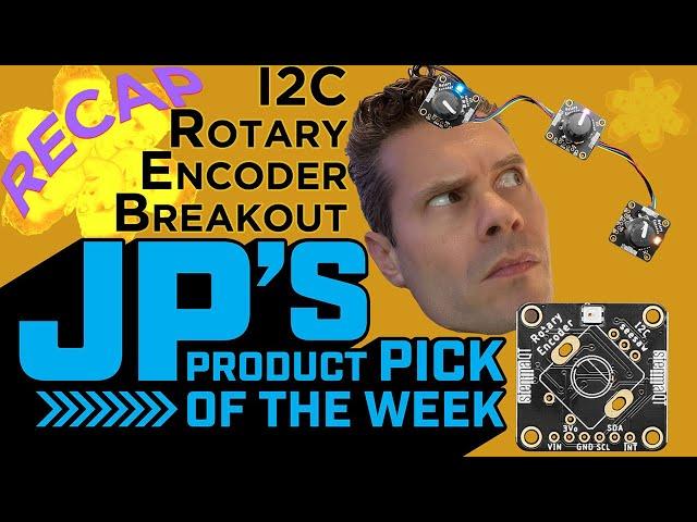 JP’s Product Pick of the Week I2C QT Rotary Encoder w NeoPixel Breakout @adafruit @johnedgarpark